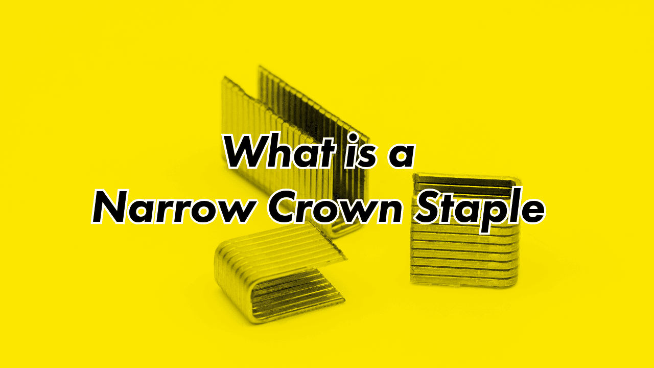 What is a Narrow Crown Staple