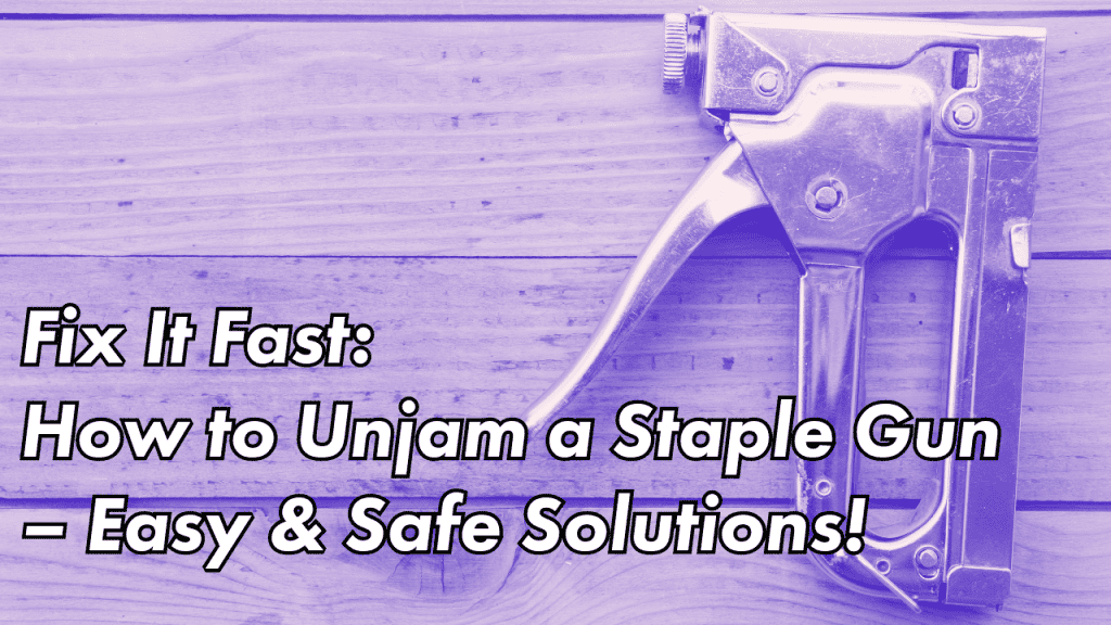 How to unjam a staple gun in quick and safe